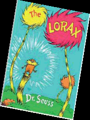 DR. SEUSS’ 1971 BOOK, THE LORAX © RANDOM HOUSE.